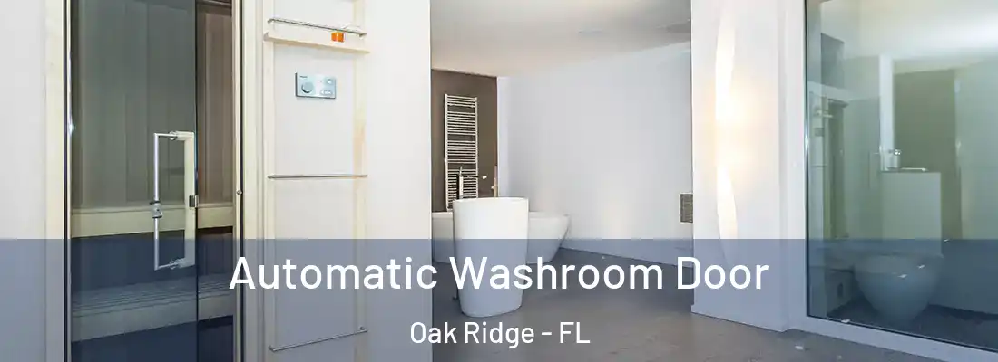 Automatic Washroom Door Oak Ridge - FL