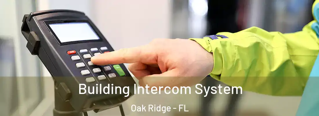 Building Intercom System Oak Ridge - FL