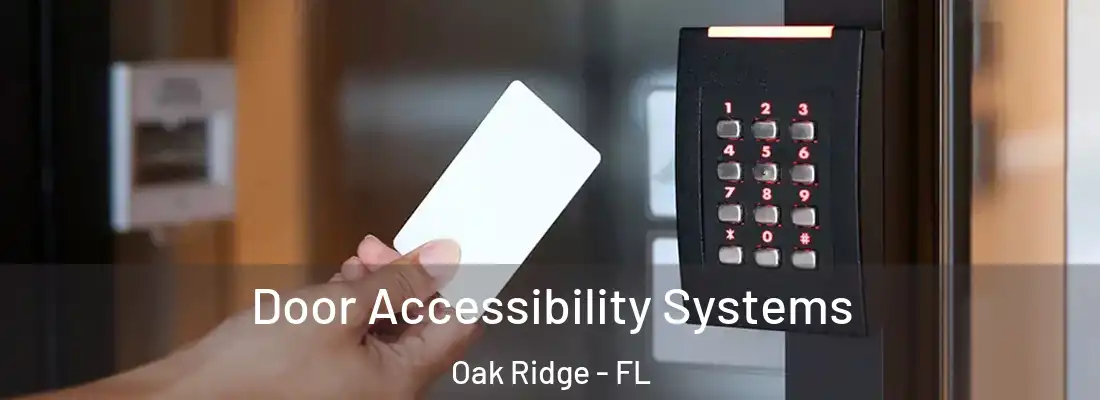 Door Accessibility Systems Oak Ridge - FL