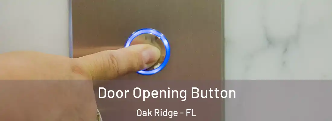 Door Opening Button Oak Ridge - FL