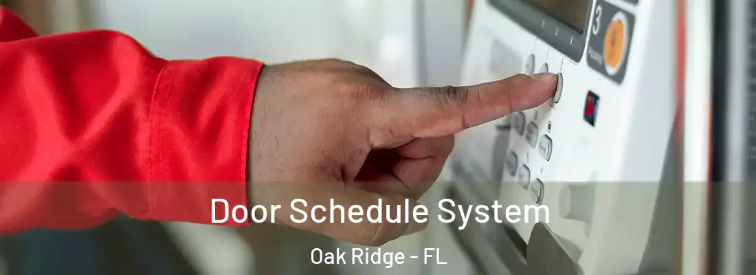 Door Schedule System Oak Ridge - FL