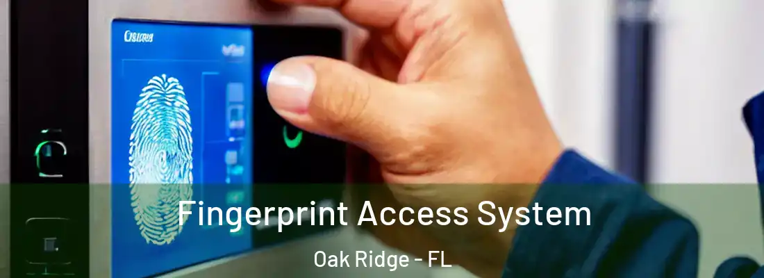  Fingerprint Access System Oak Ridge - FL