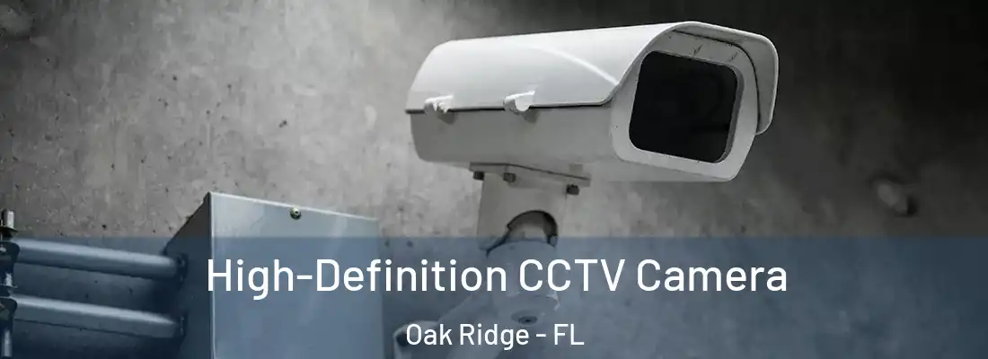 High-Definition CCTV Camera Oak Ridge - FL