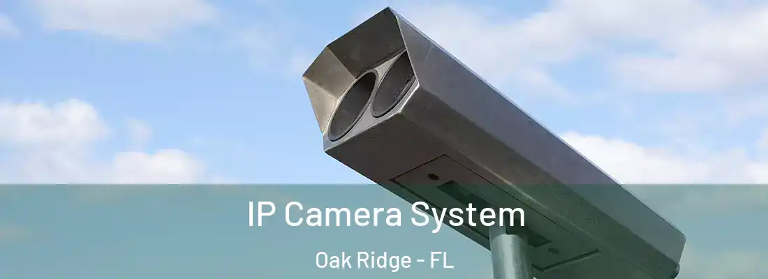 IP Camera System Oak Ridge - FL