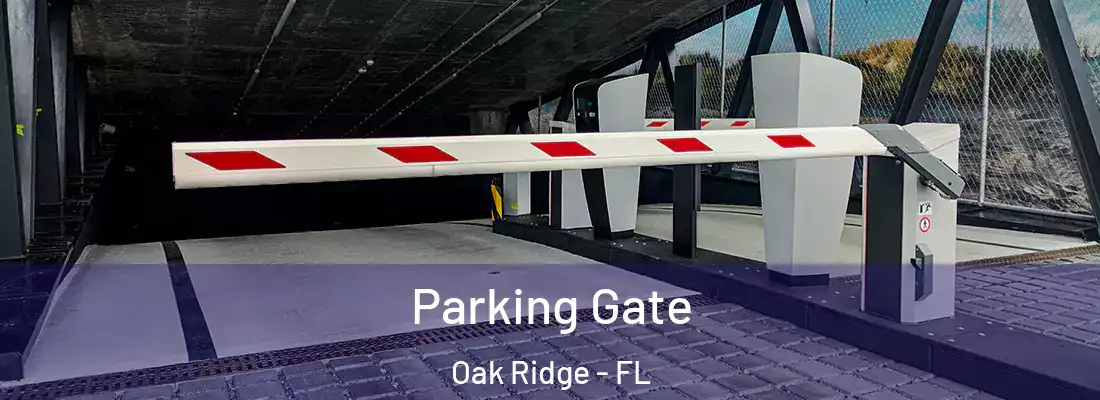 Parking Gate Oak Ridge - FL