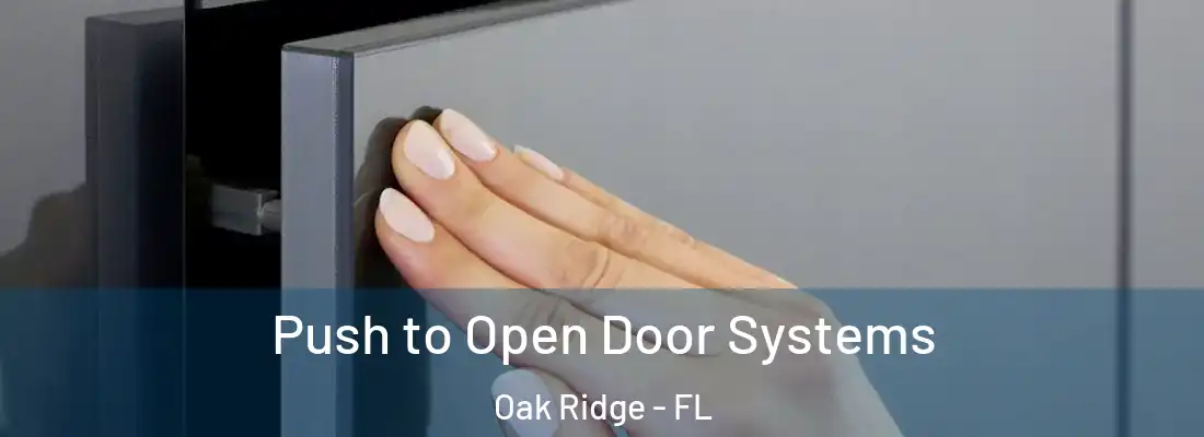  Push to Open Door Systems Oak Ridge - FL