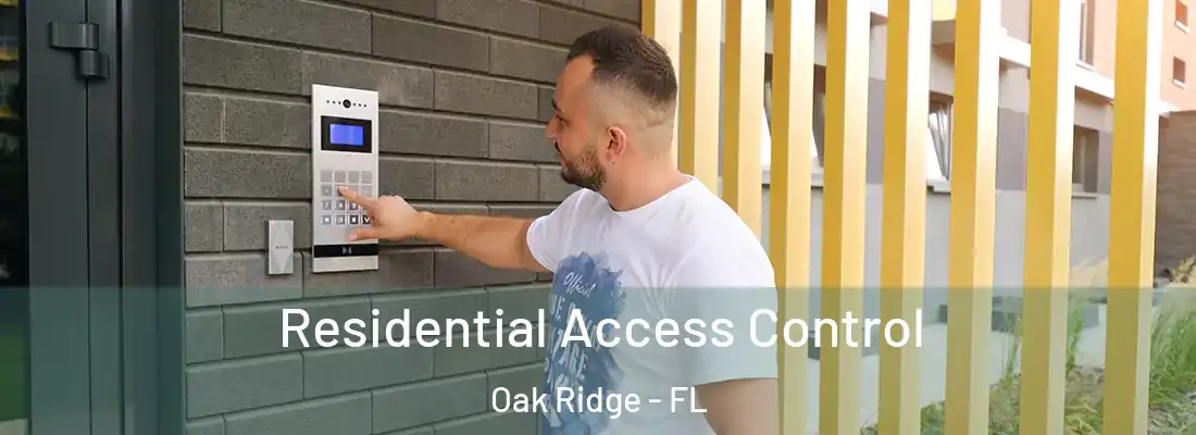  Residential Access Control Oak Ridge - FL