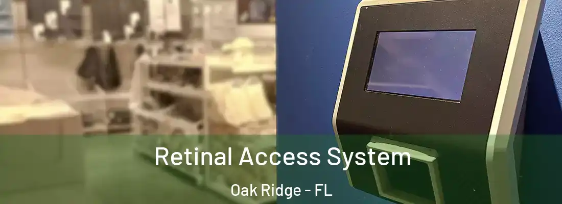  Retinal Access System Oak Ridge - FL
