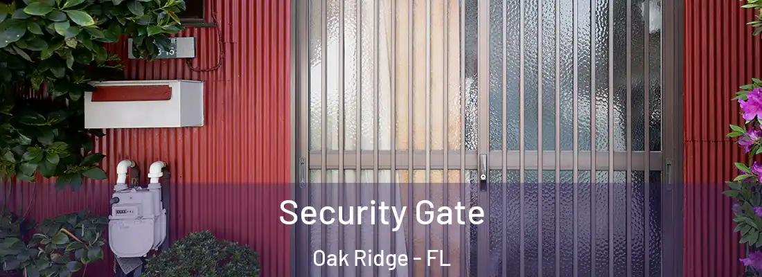  Security Gate Oak Ridge - FL