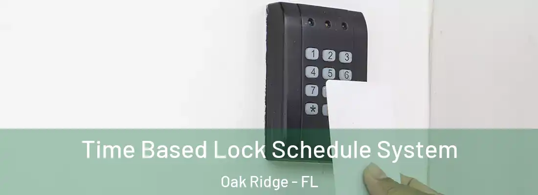 Time Based Lock Schedule System Oak Ridge - FL