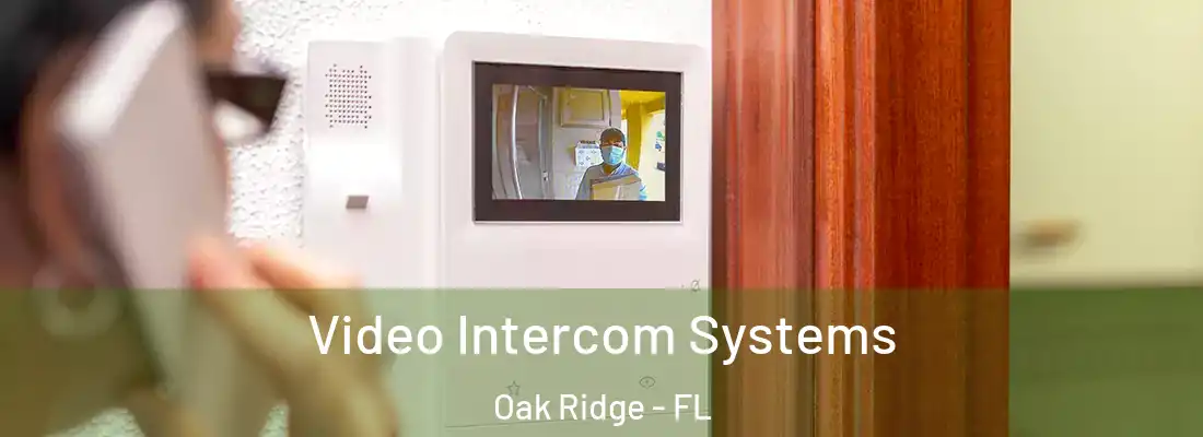 Video Intercom Systems Oak Ridge - FL
